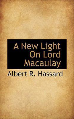 A New Light on Lord Macaulay 1110880693 Book Cover