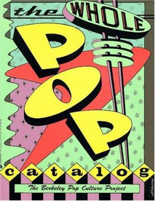 The Whole Pop Catalog: The Berkely Pop Culture ... 0380760940 Book Cover