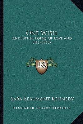 One Wish: And Other Poems Of Love And Life (1915) 116565430X Book Cover