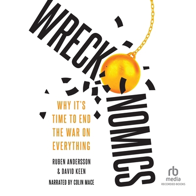 Wreckonomics: Why It's Time to End the War on E... B0DWZJP61R Book Cover