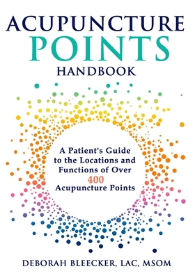 Acupuncture Points Handbook: A Patient's Guide ... 1940146208 Book Cover