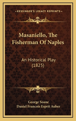 Masaniello, The Fisherman Of Naples: An Histori... 1168862027 Book Cover