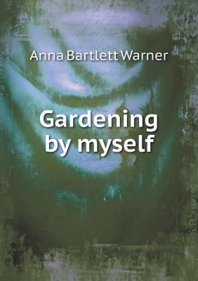 Gardening by myself 5518804989 Book Cover