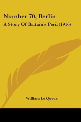 Number 70, Berlin: A Story Of Britain's Peril (... 0548716242 Book Cover