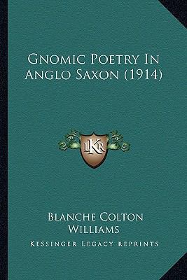 Gnomic Poetry in Anglo Saxon (1914) 1164658654 Book Cover