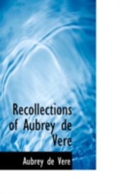 Recollections of Aubrey de Vere 0559306504 Book Cover