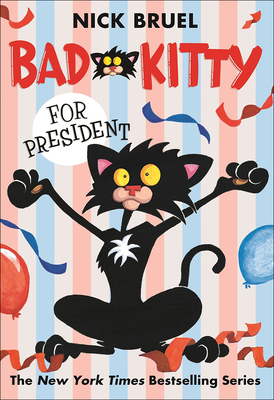 Bad Kitty for President 0606265686 Book Cover