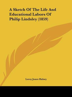 A Sketch of the Life and Educational Labors of ... 1161980016 Book Cover