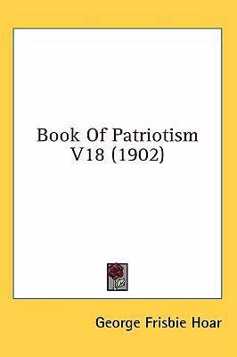 Book of Patriotism V18 (1902) 1436998042 Book Cover
