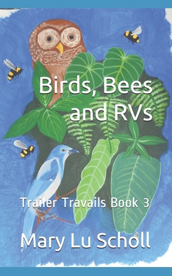 Birds, Bees and RVs 1797744194 Book Cover