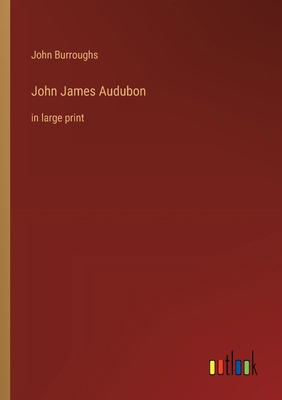 John James Audubon: in large print 3368365924 Book Cover