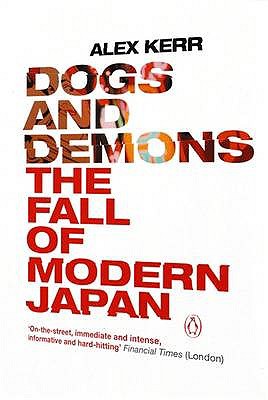 Dogs and Demons: The Fall of Modern Japan 0141010002 Book Cover