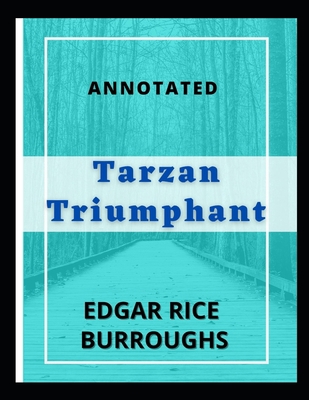 Tarzan Triumphant Annotated B08Y3XFY46 Book Cover