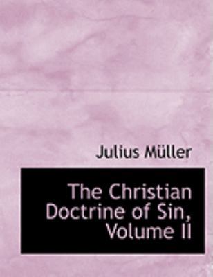 The Christian Doctrine of Sin, Volume II [Large Print] 0559049757 Book Cover