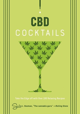 CBD Cocktails: Over 100 Recipes for Crafting CB... 1604339713 Book Cover