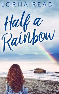 Half A Rainbow: Large Print Hardcover Edition [Large Print] 1034092324 Book Cover