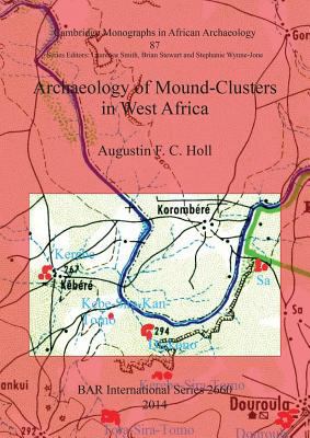 Archaeology of Mound-Clusters in West Africa 1407313029 Book Cover