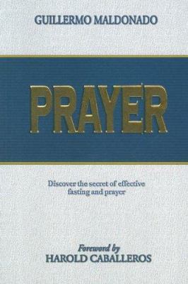 Prayer: Discover the Secret of Effective Fastin... 1592720900 Book Cover