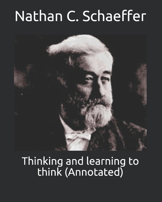 Thinking and learning to think (Annotated) 1655664255 Book Cover