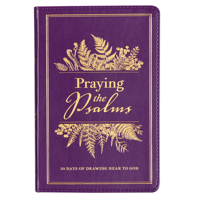 Praying the Psalms: 50 Days of Drawing Near to God 1639524088 Book Cover