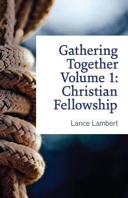 Gathering Together: Volume 1: Christian Fellowship 1683890035 Book Cover