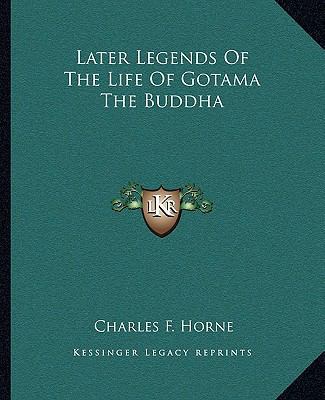 Later Legends Of The Life Of Gotama The Buddha 1162912316 Book Cover