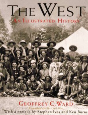 The West: An Illustrated History 0316922366 Book Cover