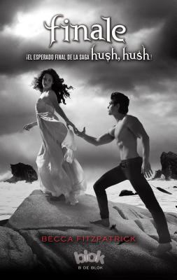 Finale Hush Hush 4 / Hush Hush 4 (Spanish Edition) [Spanish] 8493961302 Book Cover