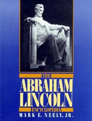 The Abraham Lincoln Encyclopedia 0306802090 Book Cover