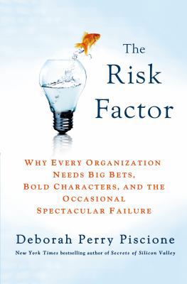 The Risk Factor: Why Every Organization Needs B... 1137279281 Book Cover