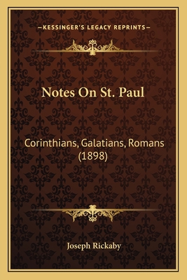 Notes On St. Paul: Corinthians, Galatians, Roma... 1164047043 Book Cover