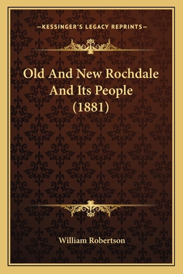 Old And New Rochdale And Its People (1881) 1167017722 Book Cover