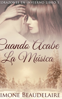 Cuando Acabe La M?sica: Edici?n de Letra Grande... [Spanish] 1034167057 Book Cover
