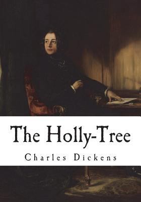 The Holly-Tree: Three Branches 1721785043 Book Cover