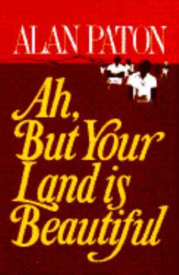 Ah, But Your Land Is Beautiful 0684178303 Book Cover