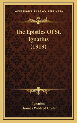 The Epistles Of St. Ignatius (1919) 1168811120 Book Cover