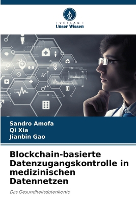 Blockchain-basierte Datenzugangskontrolle in me... [German] 6207853008 Book Cover