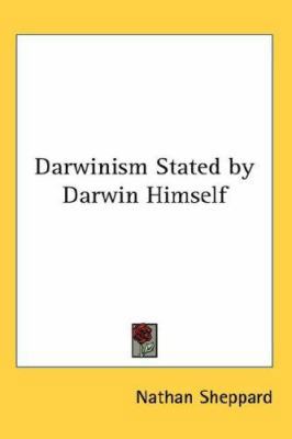 Darwinism Stated by Darwin Himself 0548059756 Book Cover