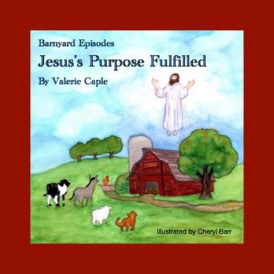 Paperback Jesus's Purpose Fulfilled : Barnyard Episode #4 Book