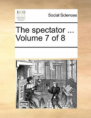 The Spectator ... Volume 7 of 8 1170864600 Book Cover