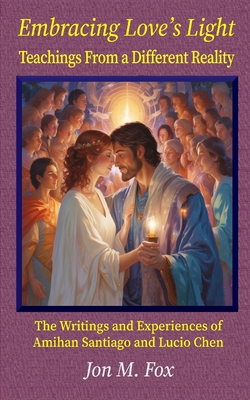 Embracing Love's Light - Teachings From a Diffe... Book Cover