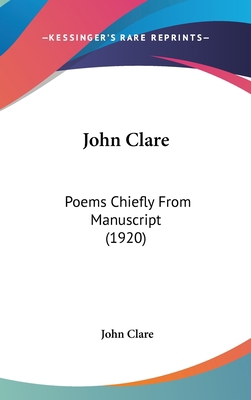 John Clare: Poems Chiefly From Manuscript (1920) 0548923353 Book Cover