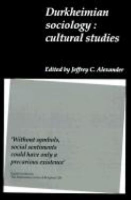 Durkheimian Sociology: Cultural Studies 0521346223 Book Cover