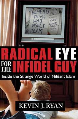 Radical Eye for the Infidel Guy: Inside the Str... 1591025079 Book Cover