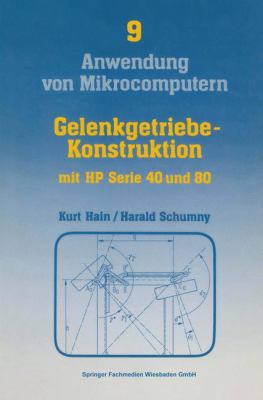 Gelenkgetriebe-Konstruktion: Mit Kleinrechnern ... [German] 3528042885 Book Cover