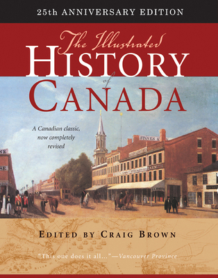 The Illustrated History of Canada, 25th Anniver... 077354089X Book Cover