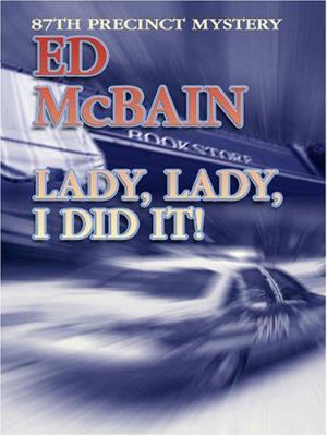 Lady, Lady, I Did It! [Large Print] 0786286547 Book Cover