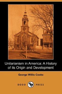 Unitarianism in America: A History of Its Origi... 1406515000 Book Cover