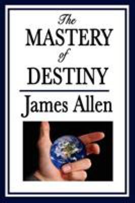 The Mastery of Destiny 1604596007 Book Cover