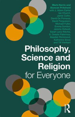 Philosophy, Science and Religion for Everyone 1138234214 Book Cover